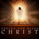 Seeing the Risen Christ: Exposition of Luke 24:13